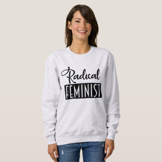 Radikaler Feminist Sweatshirt (Vorne ganz)