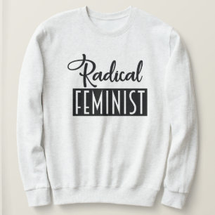 Radikaler Feminist Sweatshirt