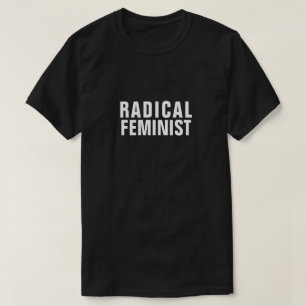 RADIKALER FEMINISTISCHER T - Shirt