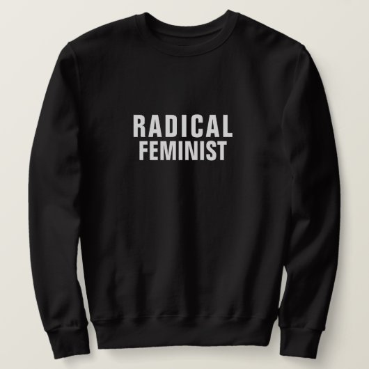 RADIKALFEMINISCH SWEATSHIRT (Design vorne)