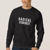 RADIKALFEMINISCH SWEATSHIRT (Vorderseite)