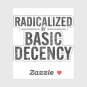 radikalisiert durch Anstand und Funny Aufkleber (Blatt)