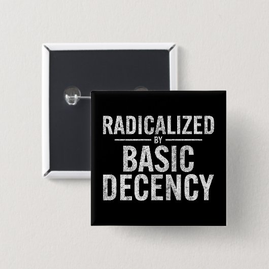 radikalisiert durch Anstand und Funny Button (Vorne & Hinten)