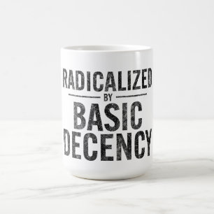 radikalisiert durch Anstand und Funny Kaffeetasse