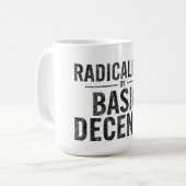 radikalisiert durch Anstand und Funny Kaffeetasse (Vorderseite Links)