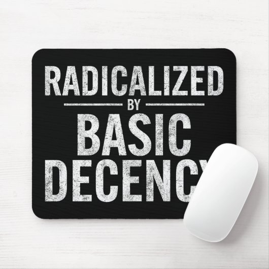 radikalisiert durch Anstand und Funny Mousepad (Mit Mouse)
