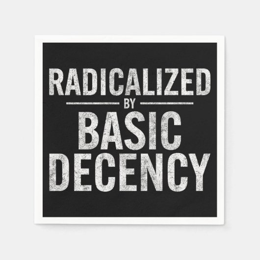 radikalisiert durch Anstand und Funny Serviette (Vorderseite)