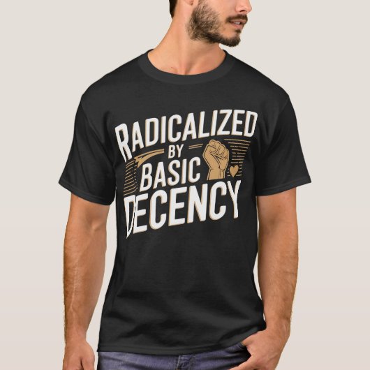 Radikalisiert durch Basic Decency Shirt (Vorderseite)