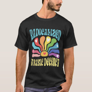 Radikalisiert durch einen Anstand gegen Trump T-Shirt