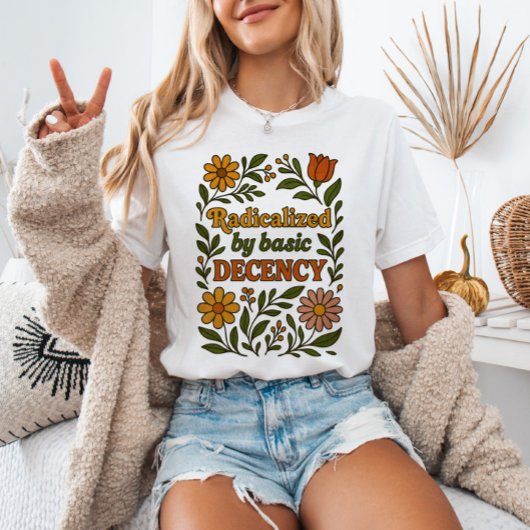 Radikalisiert durch einfachen Anstand floral Anti T-Shirt