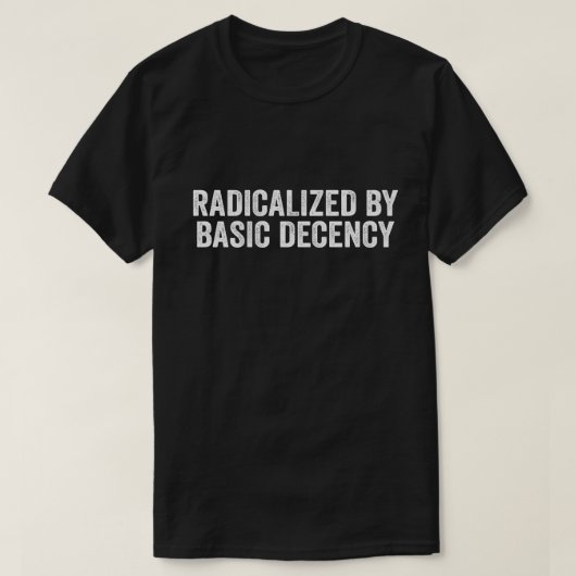 Radikalisiert durch einfachen Anstand lustige Sozi T-Shirt (Design vorne)