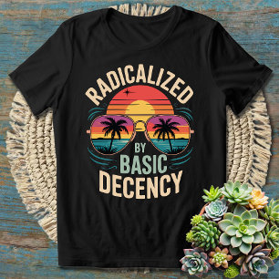 Radikalisiert durch einfaches Anständigen Retro So T-Shirt