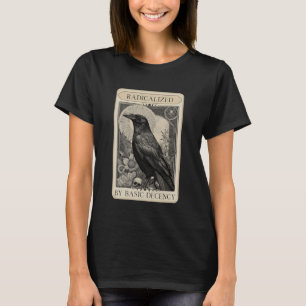 Radikalisiert Durch Grundlegende Anständigkeit Krä T-Shirt