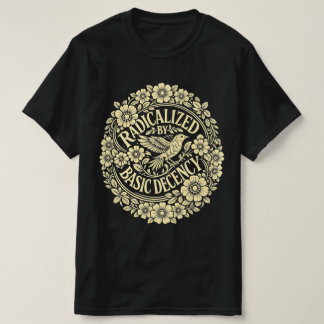 Radikalisiert durch grundlegende Anständigkeit Vin T-Shirt