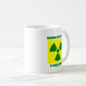 Radioaktiver Power ist grüner Power (Zeichen) Kaffeetasse (VorderseiteRechts)