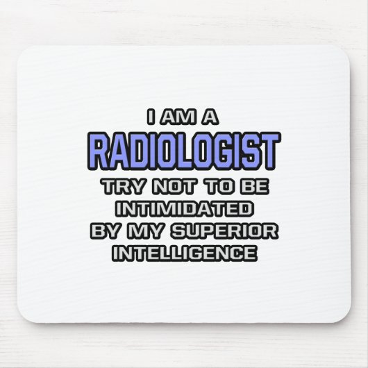 Radiologe Joke ... Überlegene Intelligenz Mousepad (Vorne)