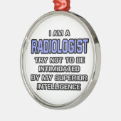 Radiologe Joke ... Überlegene Intelligenz Silbernes Ornament (Links)