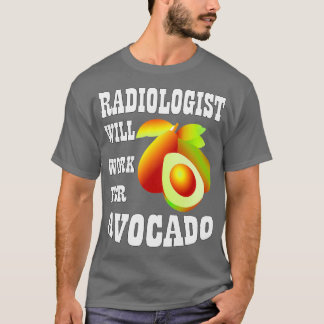 Radiologe wird für Avocado arbeiten T-Shirt