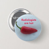 Radiologeen sind heiß button (Vorne & Hinten)