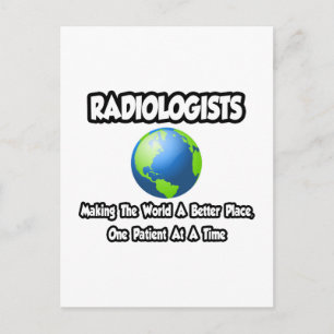 Radiologen...die Welt zu einem besseren Ort machen Postkarte