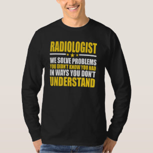 Radiologen, die wir lösen T-Shirt