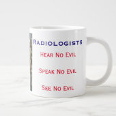 Radiologen hören kein Böse, sprechen kein Böse, se Jumbo-Tasse (Rechts)