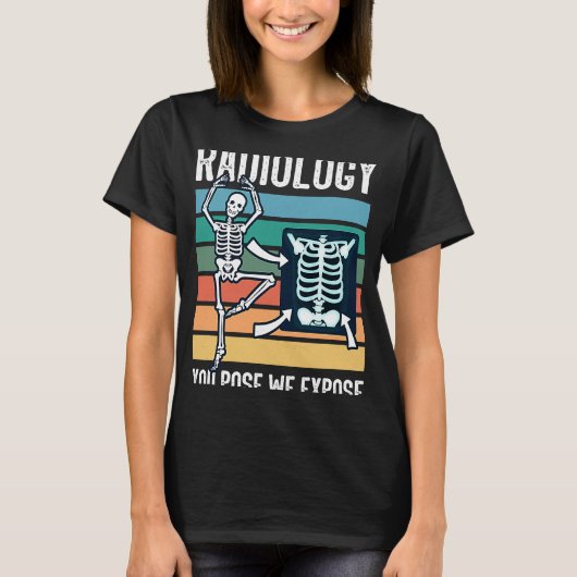 Radiologic technologist radiology xray technologis T-Shirt (Vorderseite)