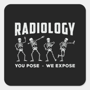 Radiologie, die Sie Pose, wir setzen Technologen X Quadratischer Aufkleber