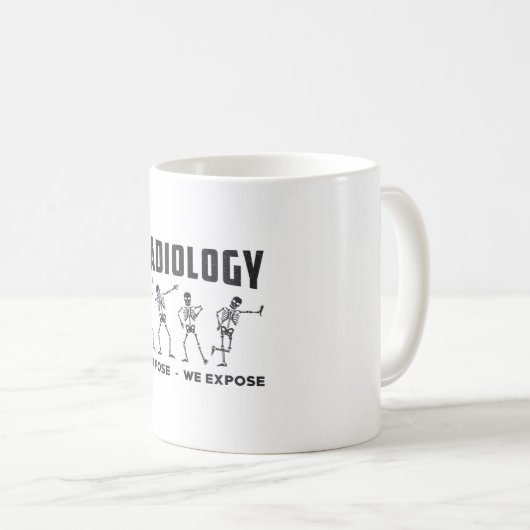 Radiologie Ihre Pose, wir entdecken Technologen X- Kaffeetasse (VorderseiteRechts)