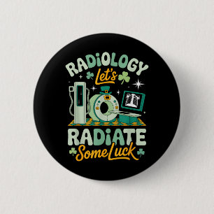 Radiologie lasst etwas Glück ausstrahlen Lustiger  Button