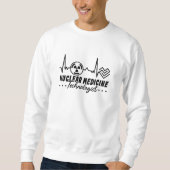 Radiologie Tech Xray Nuklear Medicine Technologist Sweatshirt (Vorderseite)