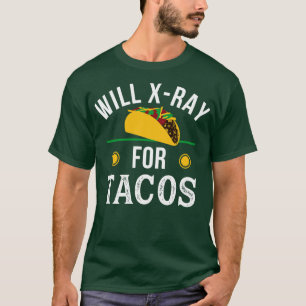 Radiology Tech Tacos XRay Krass Tech Radiologe T-Shirt