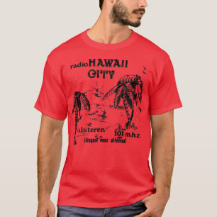 Radiosender Hawaii City Nederland Pirate Radio Sta T-Shirt