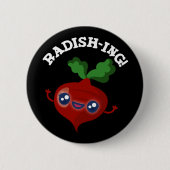 Radish-ing Funny Veggie Radish Pun Dark BG Button (Vorderseite)
