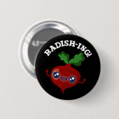 Radish-ing Funny Veggie Radish Pun Dark BG Button (Vorne & Hinten)