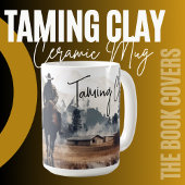 "Raeann Blake's Taming Clay" Keramik Tasse