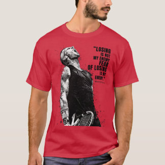 Rafael Nadal Zitate 1 T-Shirt