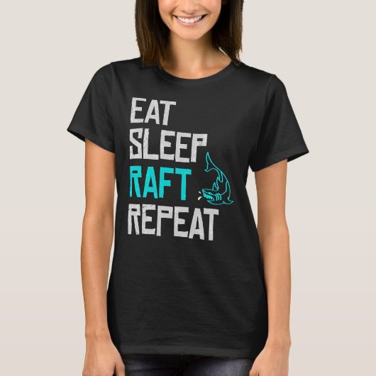 Raft Game Eat Sleep Raft Wiederholen Funny Shark A T-Shirt (Vorderseite)