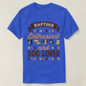 Rafting-Enthusiast und Hunde-Lover-Geschenk T-Shirt (Design vorne)