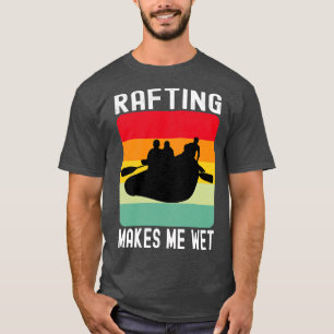 Rafting macht mich zum Wassersportgeschenk T-Shirt