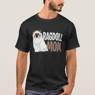 Ragdoll Cat Mama Funny Cat Owner Lowner T-Shirt