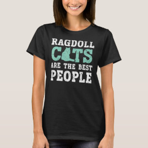 Ragdoll Cats sind die besten Leute, die Kitten T-Shirt