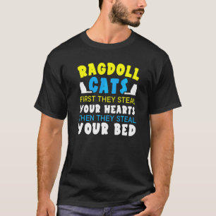 Ragdoll-Katzen Sie stehlen Ihr Herz, dann stehlen T-Shirt