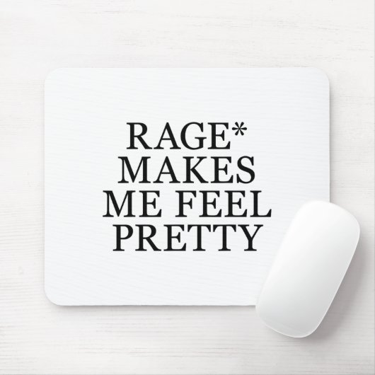 Rage Makes Me Feel Pretty Funny Feminism Slogan Mu Mousepad (Mit Mouse)