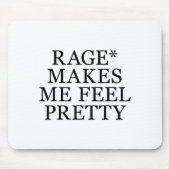 Rage Makes Me Feel Pretty Funny Feminism Slogan Mu Mousepad (Vorne)