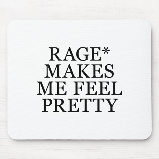 Rage Makes Me Feel Pretty Funny Feminism Slogan Mu Mousepad (Vorne)