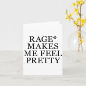 Rage Makes Me Feel Pretty Funny Humor Saying, Sarc Karte (Gelbe Blume)