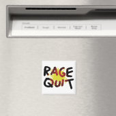 Rage Quit Magnet (In Situ (Geschirrspüler))