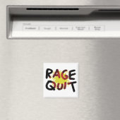 Rage Quit Magnet (In Situ (Geschirrspüler))