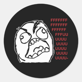 Rage Typ fuuu fuuuu Runder Aufkleber